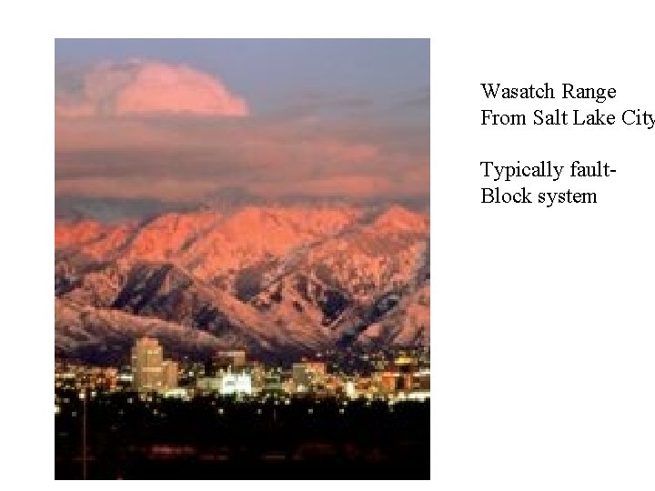 Wasatch Range From Salt Lake City Typically fault. Block system 