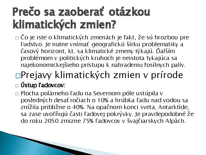 Prečo sa zaoberať otázkou klimatických zmien? � Čo je iste o klimatických zmenách je