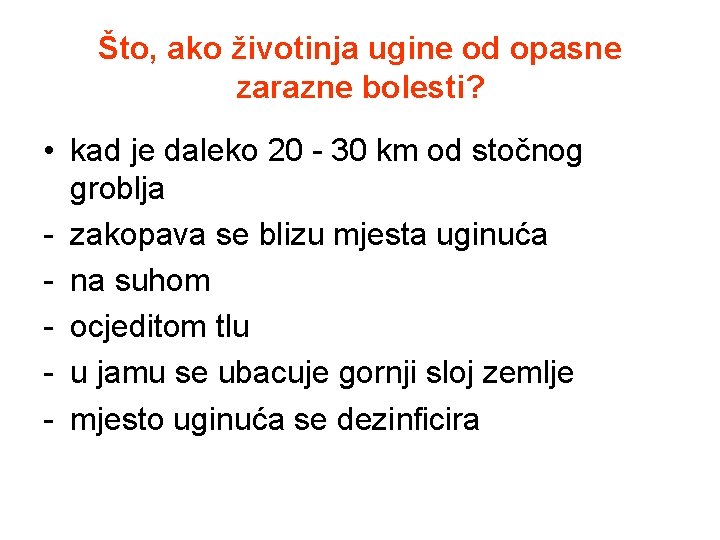 Što, ako životinja ugine od opasne zarazne bolesti? • kad je daleko 20 -