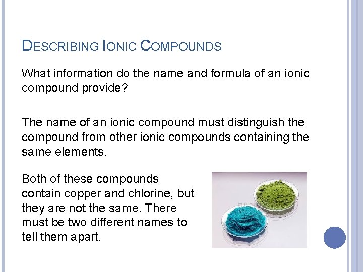 DESCRIBING IONIC COMPOUNDS What information do the name and formula of an ionic compound