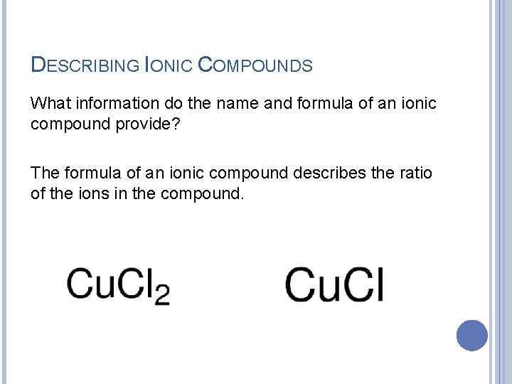 DESCRIBING IONIC COMPOUNDS What information do the name and formula of an ionic compound