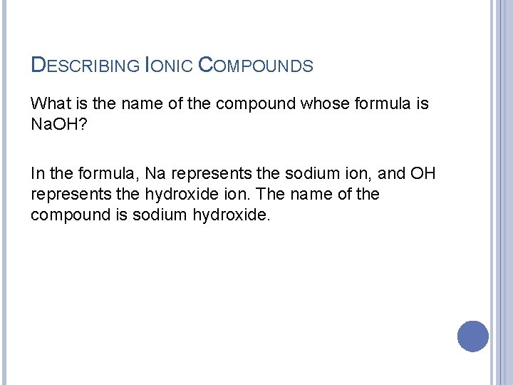 DESCRIBING IONIC COMPOUNDS What is the name of the compound whose formula is Na.