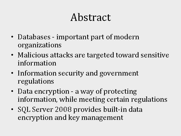 Abstract • Databases - important part of modern organizations • Malicious attacks are targeted