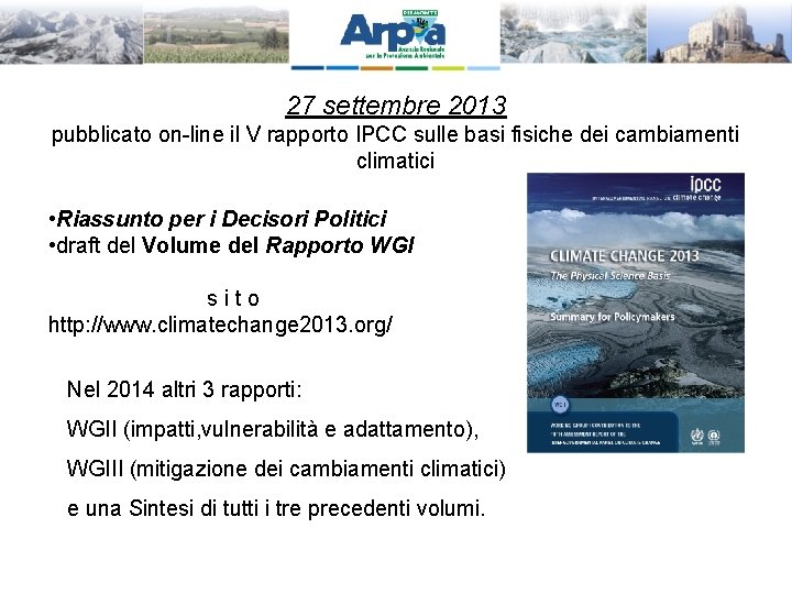 27 settembre 2013 pubblicato on-line il V rapporto IPCC sulle basi fisiche dei cambiamenti
