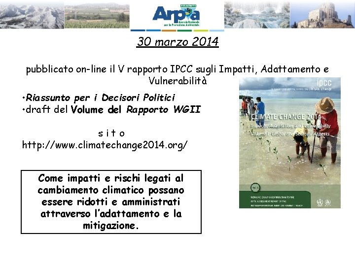 30 marzo 2014 pubblicato on-line il V rapporto IPCC sugli Impatti, Adattamento e Vulnerabilità