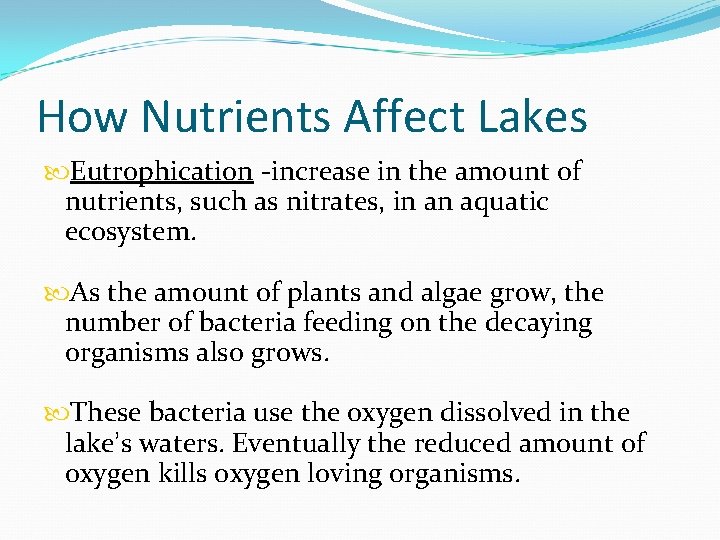 How Nutrients Affect Lakes Eutrophication -increase in the amount of nutrients, such as nitrates,