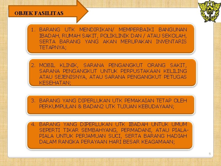 OBJEK FASILITAS 1. BARANG UTK MENDIRIKAN/ MEMPERBAIKI BANGUNAN IBADAH, RUMAH SAKIT, POLIKLINIK DAN /