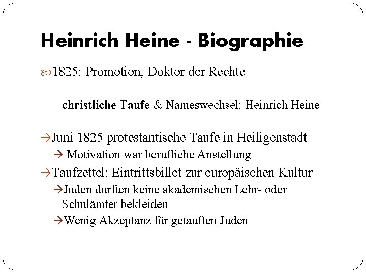 Heinrich Heine - Biographie 1825: Promotion, Doktor der Rechte christliche Taufe & Nameswechsel: Heinrich
