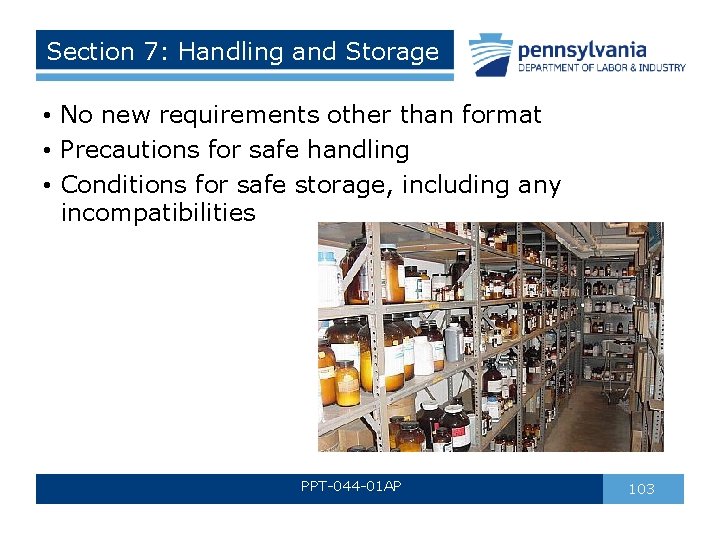 Section 7: Handling and Storage • No new requirements other than format • Precautions Section 7: Handling and Storage • No new requirements other than format • Precautions