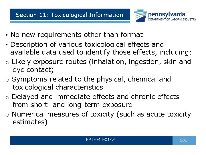 Section 11: Toxicological Information • No new requirements other than format • Description of Section 11: Toxicological Information • No new requirements other than format • Description of