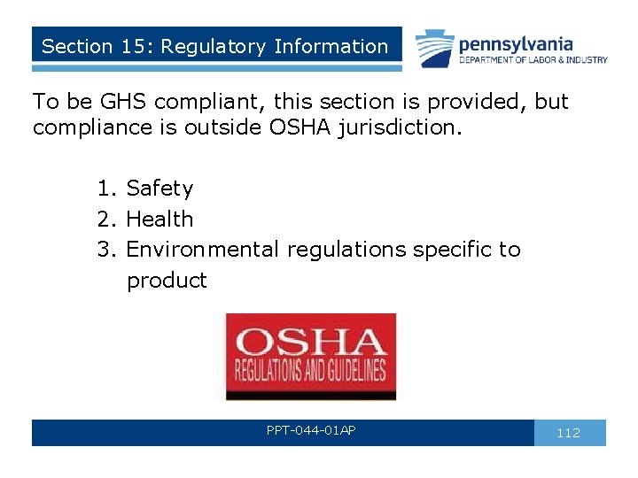 Section 15: Regulatory Information To be GHS compliant, this section is provided, but compliance Section 15: Regulatory Information To be GHS compliant, this section is provided, but compliance