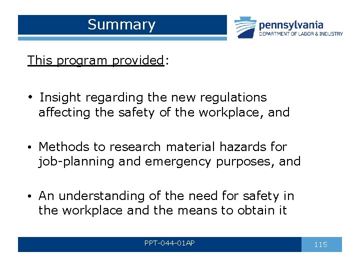Summary This program provided: • Insight regarding the new regulations affecting the safety of Summary This program provided: • Insight regarding the new regulations affecting the safety of