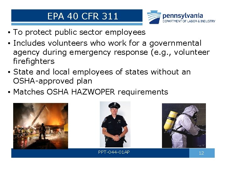 EPA 40 CFR 311 • To protect public sector employees • Includes volunteers who EPA 40 CFR 311 • To protect public sector employees • Includes volunteers who
