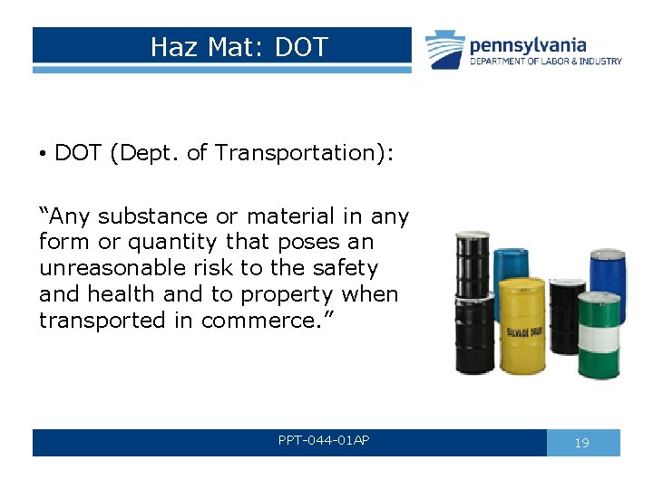 Haz Mat: DOT • DOT (Dept. of Transportation): “Any substance or material in any Haz Mat: DOT • DOT (Dept. of Transportation): “Any substance or material in any