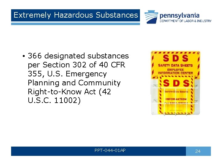 Extremely Hazardous Substances • 366 designated substances per Section 302 of 40 CFR 355, Extremely Hazardous Substances • 366 designated substances per Section 302 of 40 CFR 355,