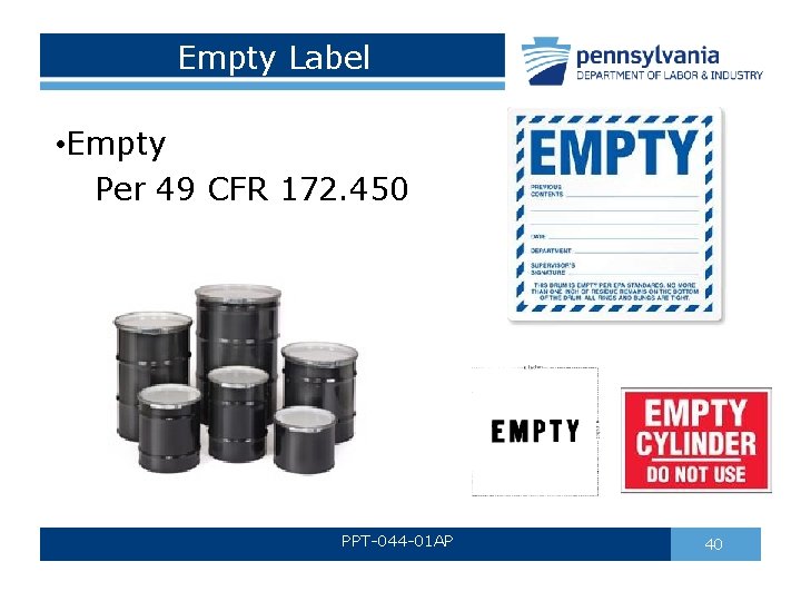 Empty Label • Empty Per 49 CFR 172. 450 PPT-044 -01 AP 40 Empty Label • Empty Per 49 CFR 172. 450 PPT-044 -01 AP 40