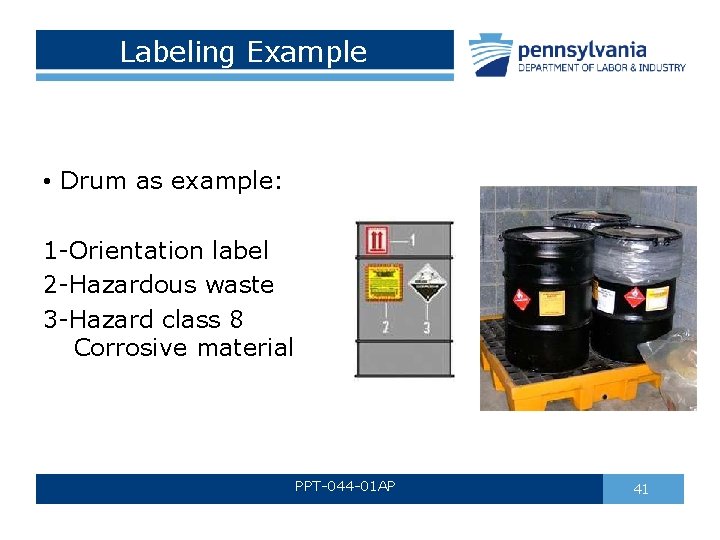 Labeling Example • Drum as example: 1 -Orientation label 2 -Hazardous waste 3 -Hazard Labeling Example • Drum as example: 1 -Orientation label 2 -Hazardous waste 3 -Hazard