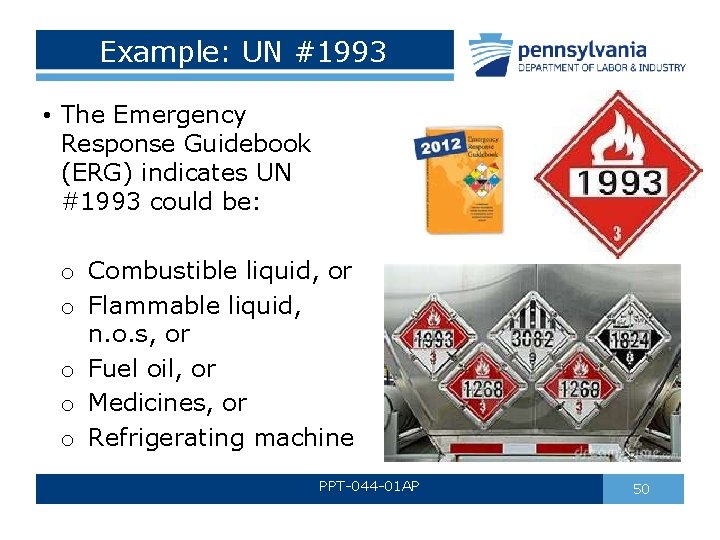 Example: UN #1993 • The Emergency Response Guidebook (ERG) indicates UN #1993 could be: Example: UN #1993 • The Emergency Response Guidebook (ERG) indicates UN #1993 could be: