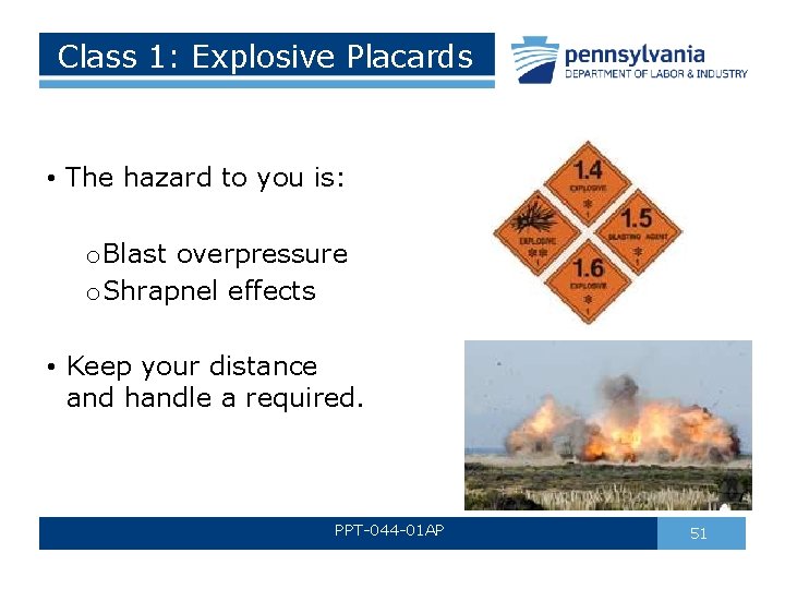 Class 1: Explosive Placards • The hazard to you is: o. Blast overpressure o. Class 1: Explosive Placards • The hazard to you is: o. Blast overpressure o.
