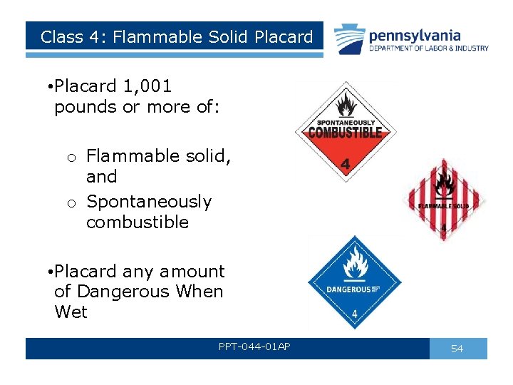 Class 4: Flammable Solid Placard • Placard 1, 001 pounds or more of: o Class 4: Flammable Solid Placard • Placard 1, 001 pounds or more of: o