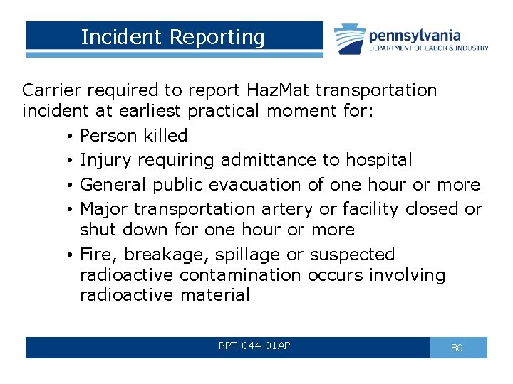 Incident Reporting Carrier required to report Haz. Mat transportation incident at earliest practical moment Incident Reporting Carrier required to report Haz. Mat transportation incident at earliest practical moment