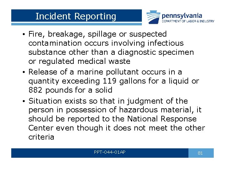 Incident Reporting • Fire, breakage, spillage or suspected contamination occurs involving infectious substance other Incident Reporting • Fire, breakage, spillage or suspected contamination occurs involving infectious substance other