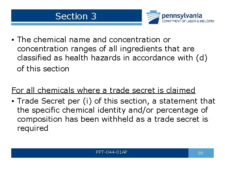 Section 3 • The chemical name and concentration or concentration ranges of all ingredients Section 3 • The chemical name and concentration or concentration ranges of all ingredients