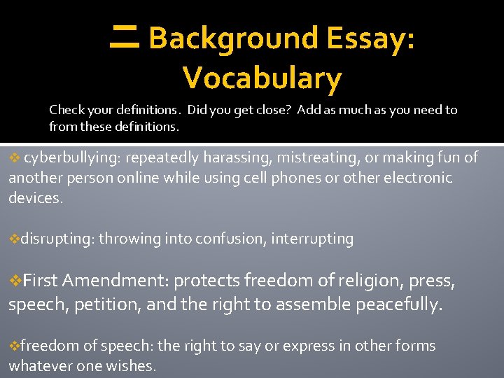 二 Background Essay: Vocabulary Check your definitions. Did you get close? Add as much