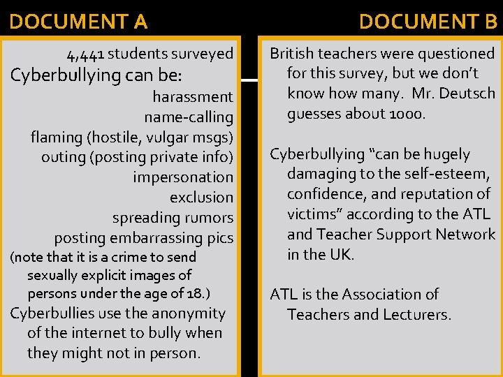 DOCUMENT A 4, 441 students surveyed Cyberbullying can be: harassment name-calling flaming (hostile, vulgar