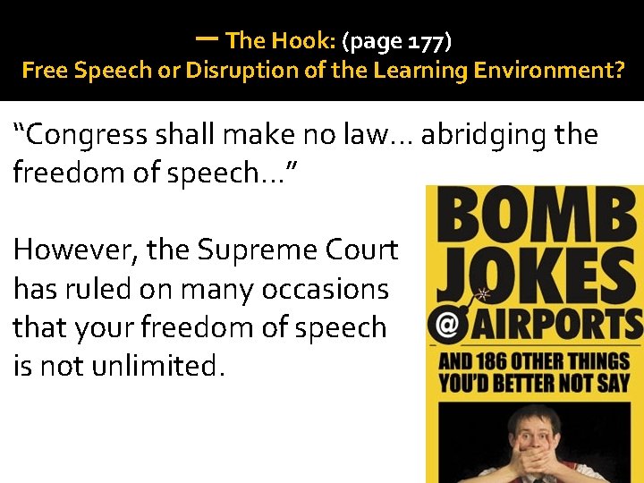 一 The Hook: (page 177) Free Speech or Disruption of the Learning Environment? “Congress