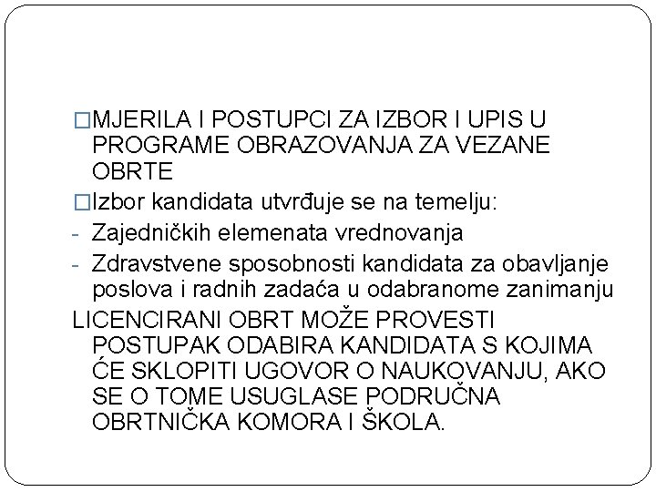 �MJERILA I POSTUPCI ZA IZBOR I UPIS U PROGRAME OBRAZOVANJA ZA VEZANE OBRTE �Izbor