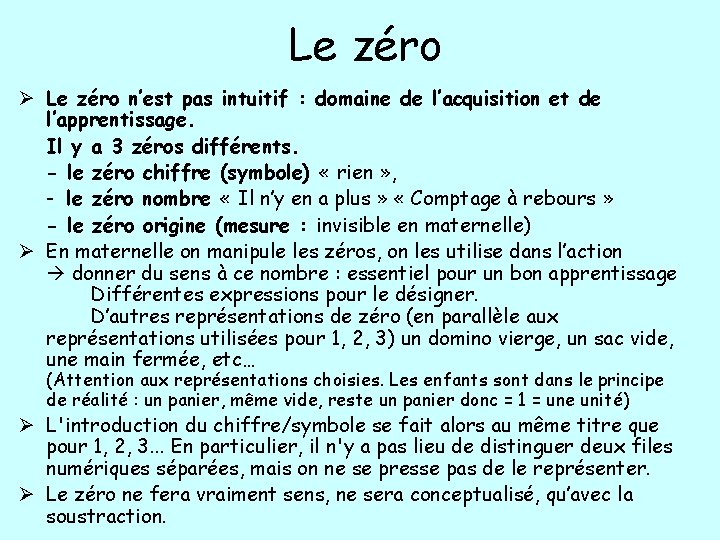 Le zéro Ø Le zéro n’est pas intuitif : domaine de l’acquisition et de