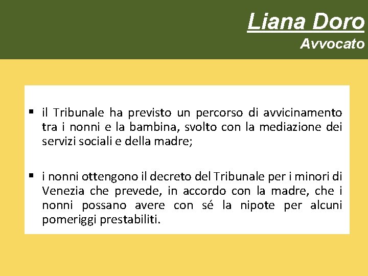 Liana Doro Avvocato § il Tribunale ha previsto un percorso di avvicinamento tra i