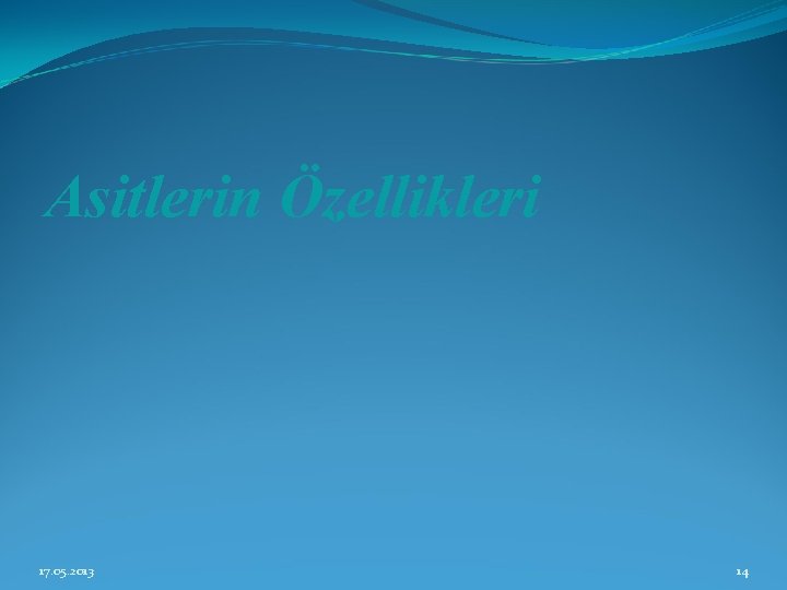 Asitlerin Özellikleri 17. 05. 2013 14 