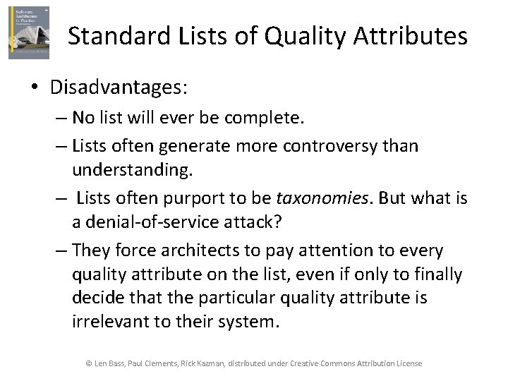 Standard Lists of Quality Attributes • Disadvantages: – No list will ever be complete.