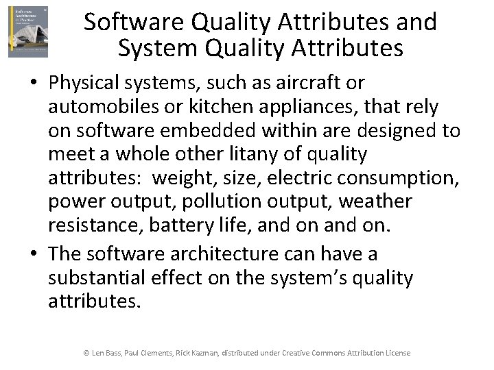 Software Quality Attributes and System Quality Attributes • Physical systems, such as aircraft or