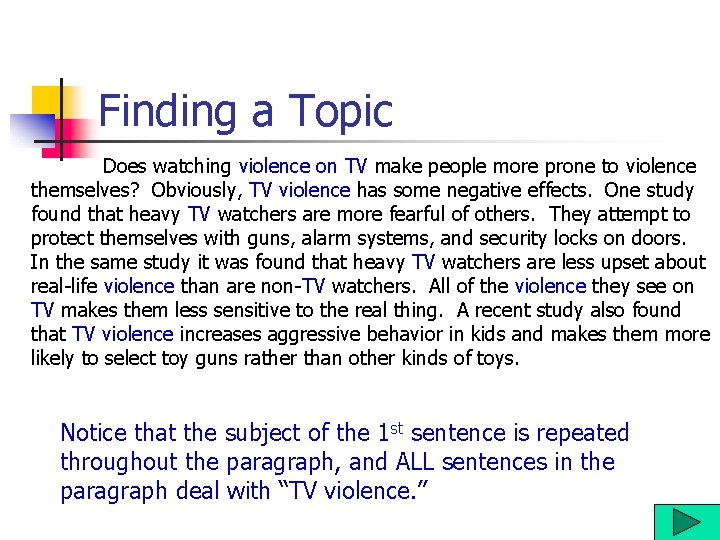 Finding a Topic Does watching violence on TV make people more prone to violence