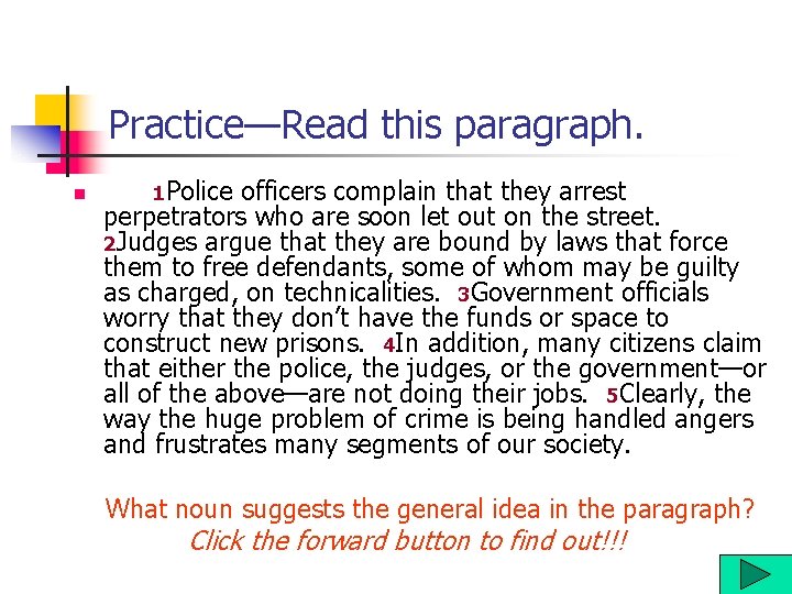 Practice—Read this paragraph. n 1 Police officers complain that they arrest perpetrators who are