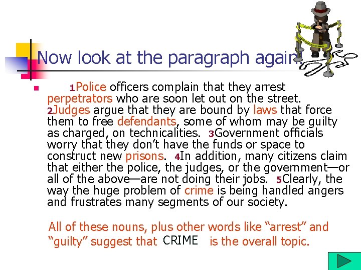 Now look at the paragraph again! n 1 Police officers complain that they arrest