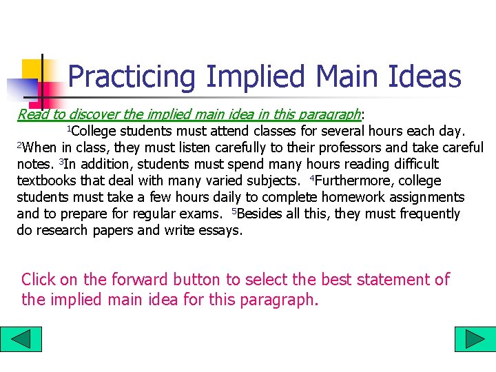 Practicing Implied Main Ideas Read to discover the implied main idea in this paragraph