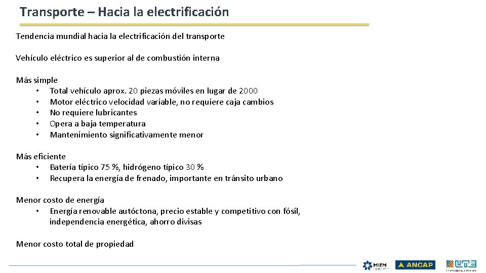 Transporte – Hacia la electrificación Tendencia mundial hacia la electrificación del transporte Vehículo eléctrico