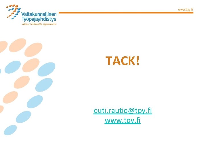TACK! outi. rautio@tpy. fi www. tpy. fi 