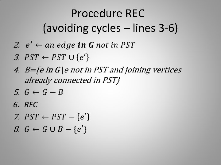 Procedure REC (avoiding cycles – lines 3 -6) • 