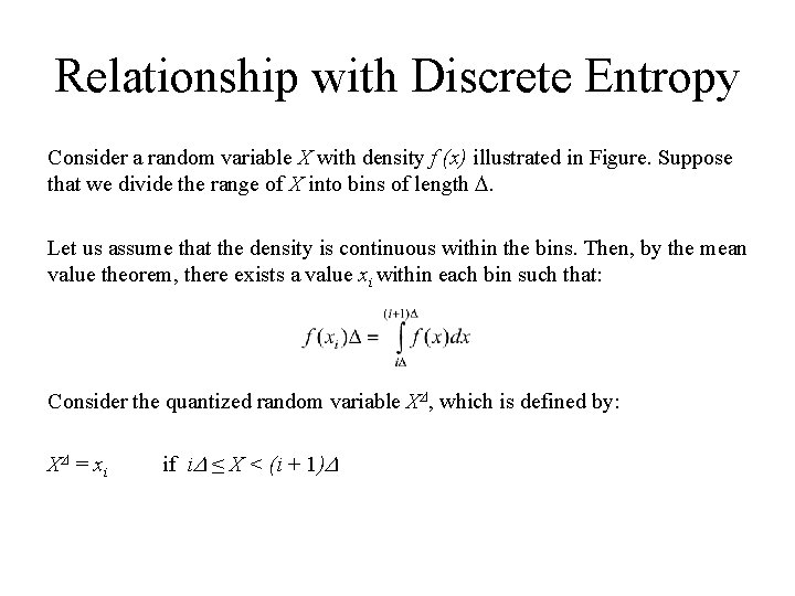 Relationship with Discrete Entropy Consider a random variable X with density f (x) illustrated