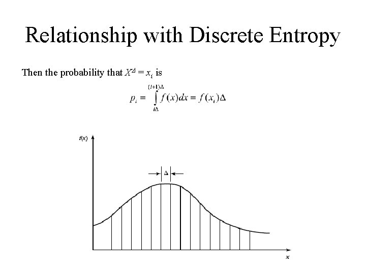Relationship with Discrete Entropy Then the probability that X = xi is 
