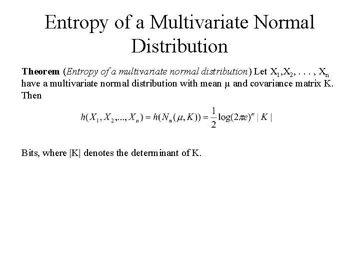 Entropy of a Multivariate Normal Distribution Theorem (Entropy of a multivariate normal distribution) Let