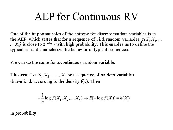 AEP for Continuous RV One of the important roles of the entropy for discrete