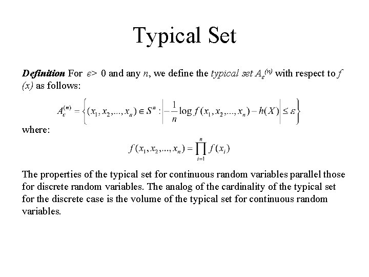 Typical Set Definition For ε> 0 and any n, we define the typical set