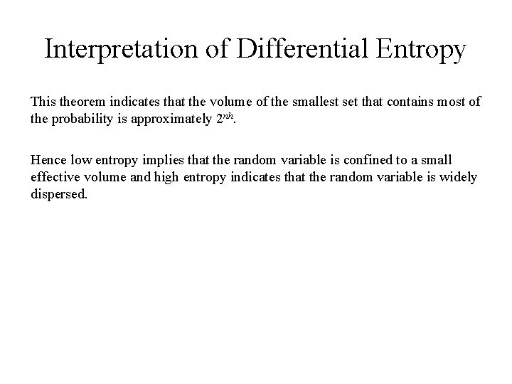 Interpretation of Differential Entropy This theorem indicates that the volume of the smallest set