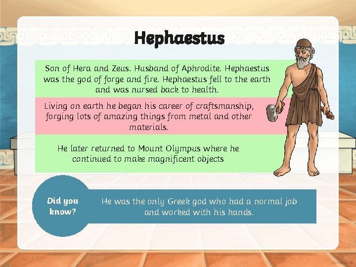 Hephaestus Son of Hera and Zeus. Husband of Aphrodite. Hephaestus was the god of